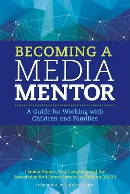 Diventare mentori dei media: Una guida per lavorare con bambini e famiglie - Becoming a Media Mentor: A Guide for Working with Children and Families