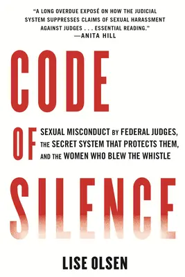 Codice del silenzio: La cattiva condotta sessuale dei giudici federali, il sistema segreto che li protegge e le donne che hanno denunciato il fatto. - Code of Silence: Sexual Misconduct by Federal Judges, the Secret System That Protects Them, and the Women Who Blew the Whistle