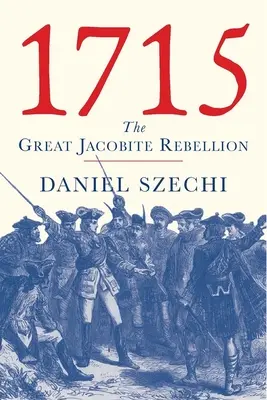 1715: La grande ribellione giacobita - 1715: The Great Jacobite Rebellion