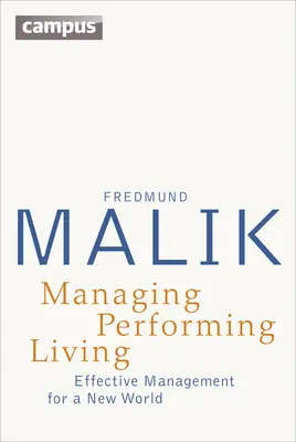 Gestire la vita performante: Un management efficace per un mondo nuovo - Seconda edizione - Managing Performing Living: Effective Management for a New World - Second Edition
