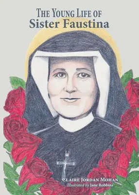 La giovane vita di suor Faustina - The Young Life of Sister Faustina