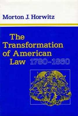 La trasformazione del diritto americano, 1780-1860 - The Transformation of American Law, 1780-1860