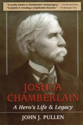 Joshua Chamberlain: Vita ed eredità di un eroe - Joshua Chamberlain: A Hero's Life and Legacy