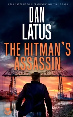 THE HITMAN'S ASSASSIN un avvincente thriller poliziesco che non vorrete mai abbandonare - THE HITMAN'S ASSASSIN a gripping crime thriller you won't want to put down