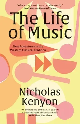 La vita della musica: Nuove avventure nella tradizione classica occidentale - The Life of Music: New Adventures in the Western Classical Tradition