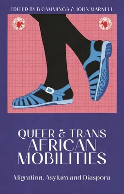 Mobilità queer e trans africane: Migrazione, asilo e diaspora - Queer and Trans African Mobilities: Migration, Asylum and Diaspora