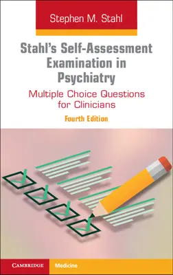 Esame di autovalutazione in psichiatria di Stahl - Domande a scelta multipla per i clinici - Stahl's Self-Assessment Examination in Psychiatry - Multiple Choice Questions for Clinicians
