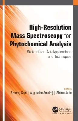 Spettroscopia di massa ad alta risoluzione per l'analisi fitochimica: Applicazioni e tecniche all'avanguardia - High-Resolution Mass Spectroscopy for Phytochemical Analysis: State-of-the-Art Applications and Techniques