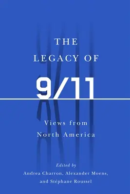 L'eredità dell'11 settembre: Punti di vista dal Nord America - The Legacy of 9/11: Views from North America