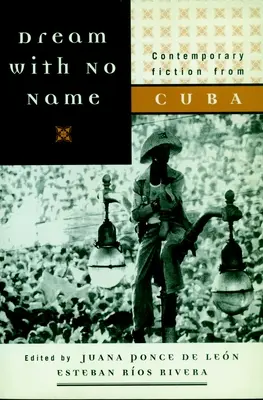 Sogno senza nome: Narrativa contemporanea da Cuba - Dream with No Name: Contemporary Fiction from Cuba