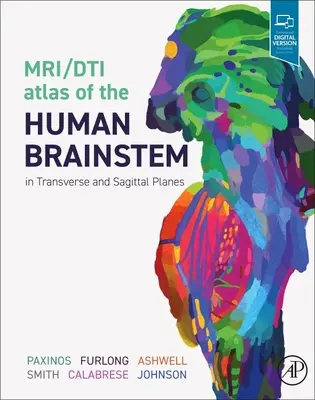 Atlante RM/Dti del tronco encefalico umano nei piani trasversale e sagittale - Mri/Dti Atlas of the Human Brainstem in Transverse and Sagittal Planes