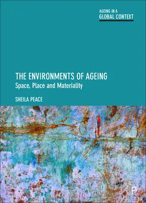 Gli ambienti dell'invecchiamento: Spazio, luogo e materialità - The Environments of Ageing: Space, Place and Materiality