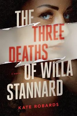 Le tre morti di Willa Stannard: un thriller - The Three Deaths of Willa Stannard: A Thriller