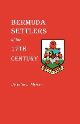 Coloni delle Bermuda del XVII secolo. Note genealogiche dalle Bermuda - Bermuda Settlers of the 17th Century. Genealogical Notes from Bermuda