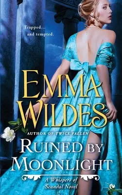 Rovinato dal chiaro di luna: Un romanzo di Sussurri dello Scandalo - Ruined by Moonlight: A Whispers of Scandal Novel