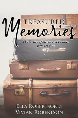 Ricordi preziosi: Una raccolta di storie e immagini del passato - Treasured Memories: A Collection of Stories and Pictures from the Past