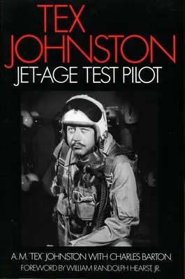 Tex Johnston: Pilota collaudatore dell'era del jet - Tex Johnston: Jet-Age Test Pilot