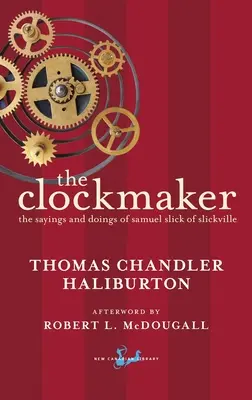 L'orologiaio: I detti e i fatti di Samuel Slick di Slickville - The Clockmaker: The Sayings and Doings of Samuel Slick of Slickville