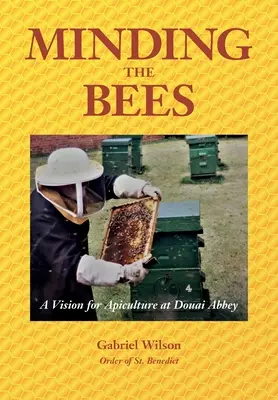 MENTRE LE API - Una visione per l'apicoltura nell'Abbazia di Douai - MINDING THE BEES - A Vision For Apiculture at Douai Abbey