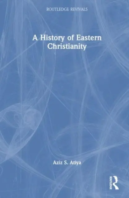 Storia del cristianesimo orientale - A History of Eastern Christianity