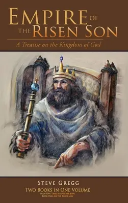 L'impero del Figlio risorto (due volumi insieme): Trattato sul Regno di Dio - Empire of the Risen Son (Two Volumes Combined): A Treatise on the Kingdom of God