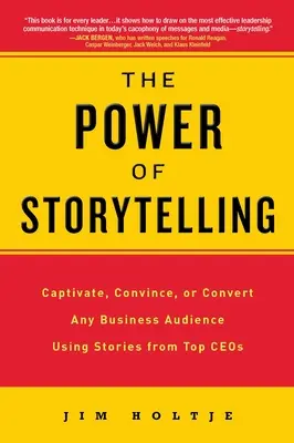 Il potere della narrazione: Accattivare, convincere o convertire qualsiasi pubblico aziendale usando le storie dei migliori CEO - The Power of Storytelling: Captivate, Convince, or Convert Any Business Audience Using Stories from Top CEOs