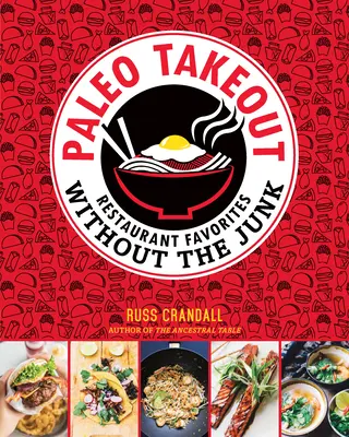 Paleo Takeout: I piatti preferiti dei ristoranti senza le schifezze - Paleo Takeout: Restaurant Favorites Without the Junk