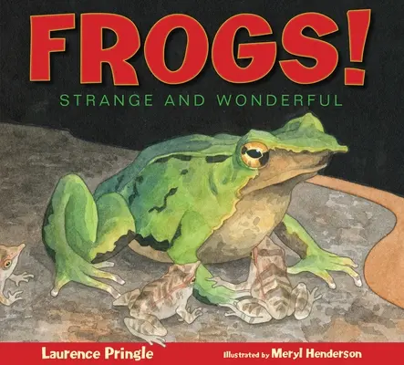 Rane! Strani e meravigliosi - Frogs!: Strange and Wonderful
