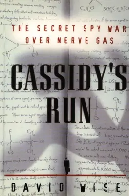 La fuga di Cassidy - La guerra segreta delle spie sul gas nervino - Cassidy's Run - The Secret Spy War Over Nerve Gas