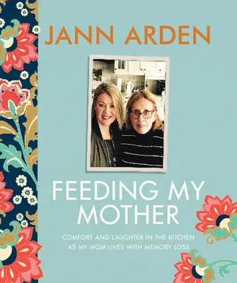 Nutrire mia madre: Conforto e risate in cucina mentre mia madre vive con la perdita della memoria - Feeding My Mother: Comfort and Laughter in the Kitchen as My Mom Lives with Memory Loss