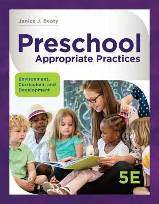 Pratiche appropriate per la scuola dell'infanzia: Ambiente, curriculum e sviluppo - Preschool Appropriate Practices: Environment, Curriculum, and Development