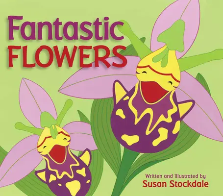 Fiori fantastici - Fantastic Flowers