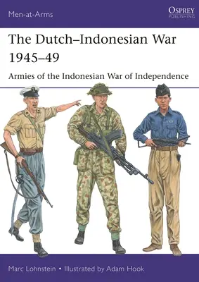 La guerra olandese-indonesiana 1945-49: gli eserciti della guerra d'indipendenza indonesiana - The Dutch-Indonesian War 1945-49: Armies of the Indonesian War of Independence