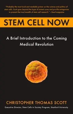 Le cellule staminali adesso: Una breve introduzione alla rivoluzione medica in arrivo - Stem Cell Now: A Brief Introduction to the Coming of Medical Revolution