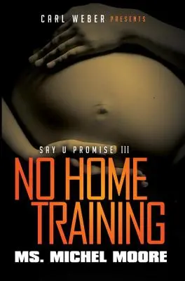 Nessun addestramento a casa - Say U Promise III - No Home Training - Say U Promise III
