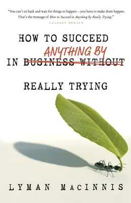 Come avere successo in tutto provandoci davvero - How to Succeed in Anything by Really Trying