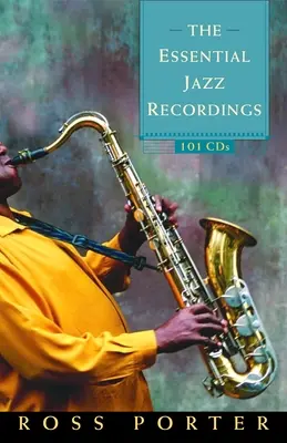 Le registrazioni essenziali di jazz: 101 CD - The Essential Jazz Recordings: 101 CDs