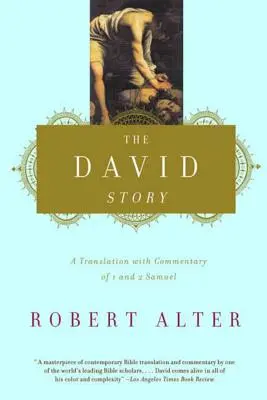 La storia di Davide: Una traduzione con commento di 1 e 2 Samuele - The David Story: A Translation with Commentary of 1 and 2 Samuel