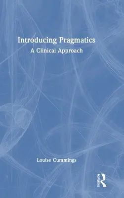 Introduzione alla pragmatica: Un approccio clinico - Introducing Pragmatics: A Clinical Approach