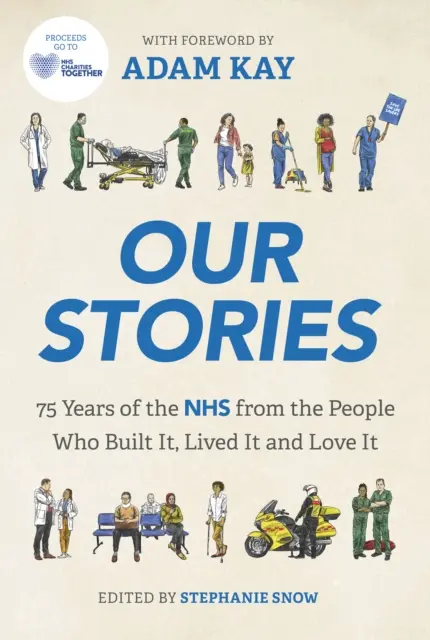 Le nostre storie - 75 anni di NHS dalle persone che lo hanno costruito, vissuto e amato - Our Stories - 75 Years of the NHS from the People Who Built It, Lived It and Love It