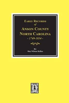 I primi documenti della contea di Anson, Carolina del Nord 1749-1834 - Early Records of Anson County, North Carolina 1749-1834