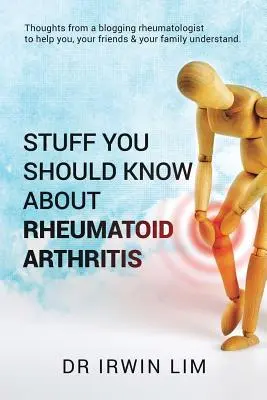 Cose da sapere sull'artrite reumatoide - Stuff you should know about Rheumatoid Arthritis