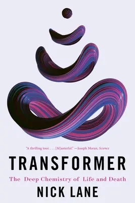 Transformer: La chimica profonda della vita e della morte - Transformer: The Deep Chemistry of Life and Death