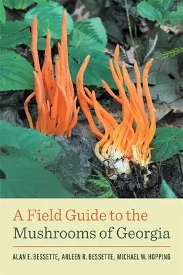Guida ai funghi della Georgia - A Field Guide to the Mushrooms of Georgia
