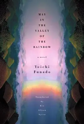 Maggio nella valle dell'arcobaleno - May in the Valley of the Rainbow
