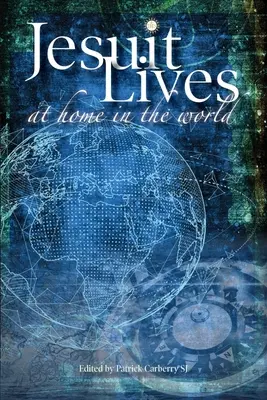 Vite gesuite: A casa nel mondo - Jesuit Lives: At Home in the World
