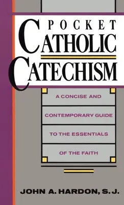 Catechismo cattolico tascabile: Una guida concisa e contemporanea agli elementi essenziali della fede - Pocket Catholic Catechism: A Concise and Contemporary Guide to the Essentials of the Faith