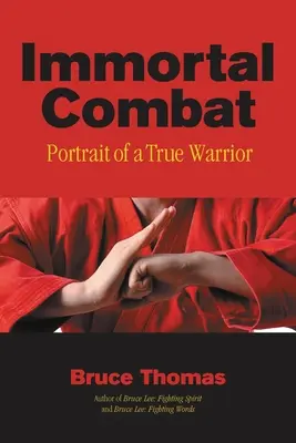 Combattimento immortale: Ritratto di un vero guerriero - Immortal Combat: Portrait of a True Warrior