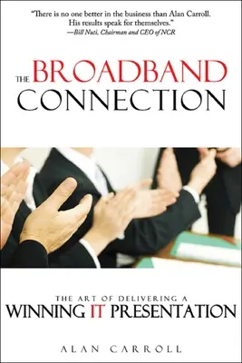 La connessione a banda larga: L'arte di realizzare una presentazione It vincente - The Broadband Connection: The Art of Delivering a Winning It Presentation