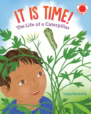 È ora: la vita di un bruco - It Is Time: The Life of a Caterpillar
